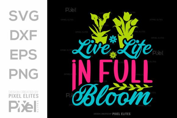 Download Live Life in Full Bloom SVG Cut File - Premium Resources